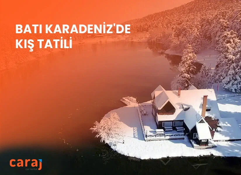 Batı Karadeniz'de Kış Tatili Rehberi