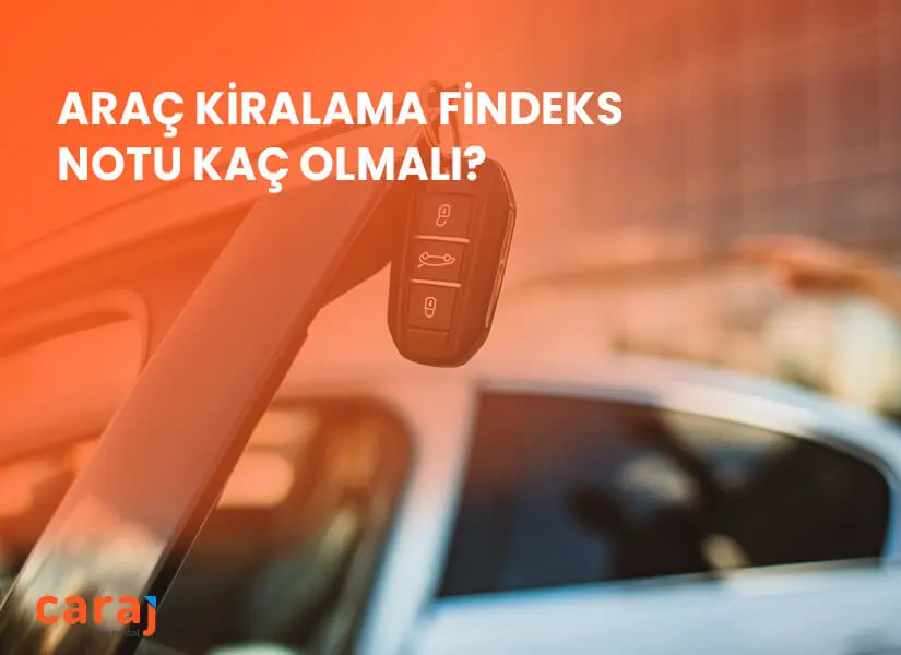 Araç Kiralama Findeks Notu Kaç Olmalı?