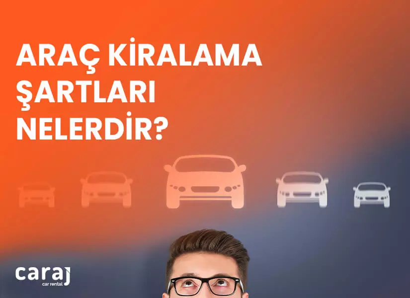 Araç Kiralama Şartları Nelerdir?