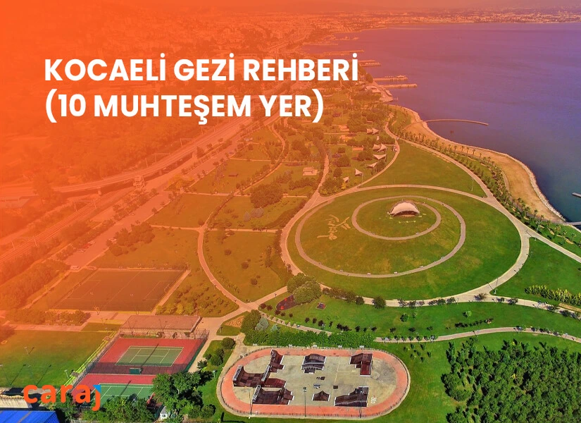 Kocaeli Gezi Rehberi (10 Muhteşem Yer)