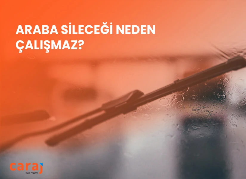 Araba Sileceği Ne Zaman Çalışmaz?