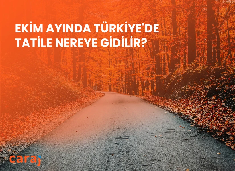 Ekim Ayında Türkiye'de Tatile Nereye Gidilir?